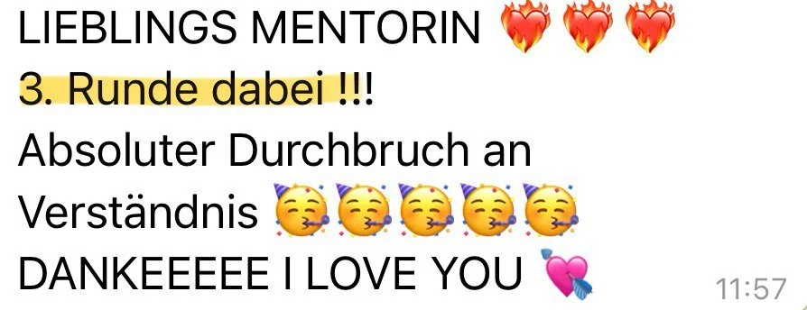 Lieblings Mentorin, 3. Runde dabei! Absoluter Durchbruch an Verständnis.